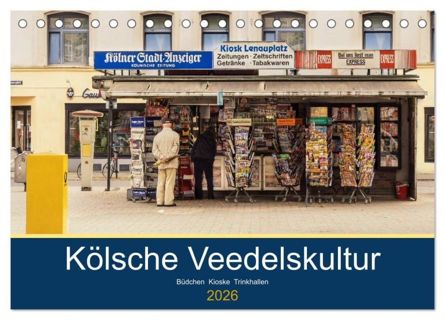 Kölsche Veedelskultur. Büdchen, Kioske und Trinkhallen. (Tischkalender 2026 DIN A5 quer), CALVENDO Monatskalender - Thomas Seethaler