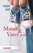 Cover-Bild zum Titel 'Mann und Vater sein' von 'Jesper Juul'