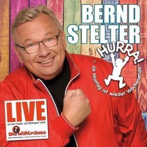 Hurra,ab Montag ist wieder Wochenende (Live) - Bernd Stelter
