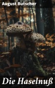 Cover-Bild zum Titel 'Die Haselnuß' von 'August Butscher'