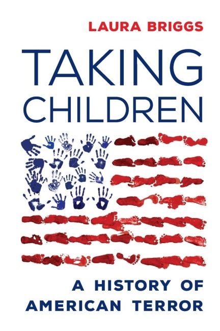 Taking Children - Laura Briggs