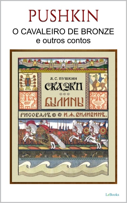 O Cavaleiro de Bronze e outros contos - Aleksandr Pushkin