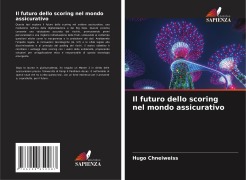 Cover-Bild zum Titel 'Il futuro dello scoring nel mondo assicurativo' von 'Hugo Chneiweiss'