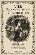 Cover-Bild zum Titel 'Vier phantastische Geschichten Neue deutsche Übersetzung mit Essays und Anmerkungen' von 'Vernon Lee'