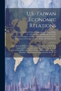 Cover-Bild zum Titel 'U.S.-Taiwan Economic Relations: Joint Hearing Before the Subcommittees on Economic Policy, Trade, and Environment and Asia and the Pacific of the Comm' von ''