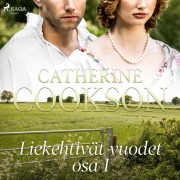 Cover-Bild zum Titel 'Liekehtivät vuodet ¿ osa 1' von 'Catherine Cookson'