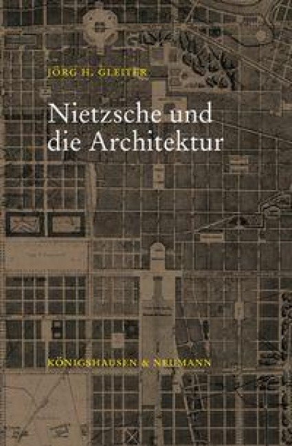 Nietzsche und die Architektur - Jörg H. Gleiter