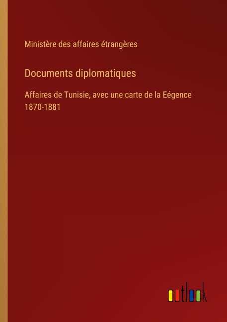 Documents diplomatiques - Ministère Des Affaires Étrangères