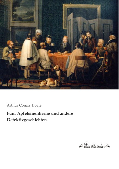 Fünf Apfelsinenkerne und andere Detektivgeschichten - Arthur Conan Doyle