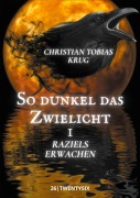 Cover-Bild zum Titel 'So dunkel das Zwielicht I' von 'Christian Tobias Krug'