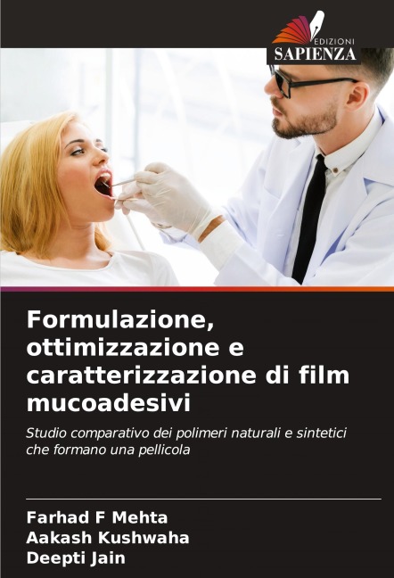 Formulazione, ottimizzazione e caratterizzazione di film mucoadesivi - Farhad F Mehta, Aakash Kushwaha, Deepti Jain