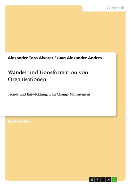 Wandel und Transformation von Organisationen - Alexander Toro Alvarez, Juan Alexander Andres