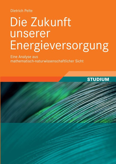 Die Zukunft unserer Energieversorgung - Dietrich Pelte