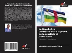 La Repubblica Centrafricana alla prova della giustizia di transizione - Héritier Brilland Ndakpanga