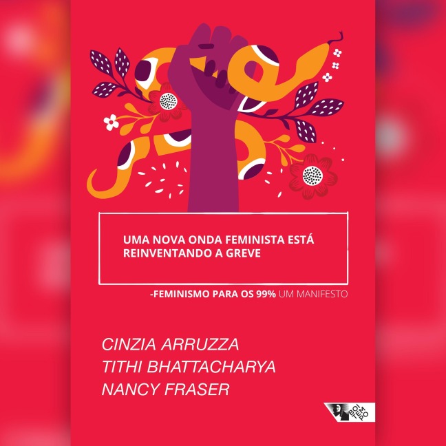 Uma nova onda feminista está reinventando a greve - Arruza Cinzia, Thithi Bhattacharya, Nancy Fraser