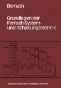 Cover-Bild zum Titel 'Grundlagen der Fernseh-System- und -Schaltungstechnik' von 'K. W. Bernath'