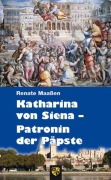 Cover-Bild zum Titel 'Katharina von Siena - Patronin der Päpste' von 'Renate Maaßen'