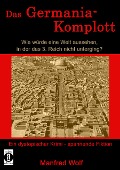 Cover-Bild zum Titel 'Das Germania Komplott' von 'Manfred Wolf'