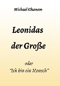 Cover-Bild zum Titel 'Leonidas der Große' von 'Michael Ghanem'