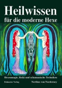 Cover-Bild zum Titel 'Heilwissen für die moderne Hexe' von 'Nerthus von Norderney'