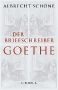 Cover-Bild zum Titel 'Der Briefschreiber Goethe' von 'Albrecht Schöne'