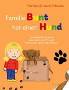 Cover-Bild zum Titel 'Familie Bunt hat einen Hund' von 'Martina Schwarz'