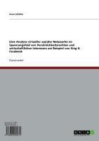 Eine Analyse virtueller sozialer Netzwerke im Spannungsfeld von Persönlichkeitsrechten und wirtschaftlichen Interessen am Beispiel von Xing & Facebook - Anna Schäfer