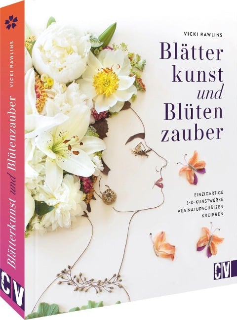 Blätterkunst und Blütenzauber - Vicki Rawlins