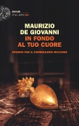 In fondo al tuo cuore. Inferno per il commissario Ricciardi - Maurizio De Giovanni