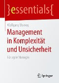 Management in Komplexität und Unsicherheit - Wolfgang Vieweg