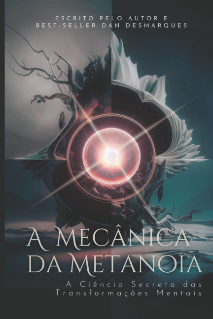 A Mecânica da Metanoia - Dan Desmarques