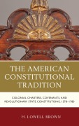 Cover-Bild zum Titel 'The American Constitutional Tradition' von 'H. Lowell Brown'