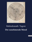 Cover-Bild zum Titel 'Der zunehmende Mond' von 'Rabindranath Tagore'