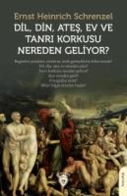 Dil, Din, Ates, Ev ve Tanri Korkusu Nereden Geliyor - Ernst Heinrich Schrenzel