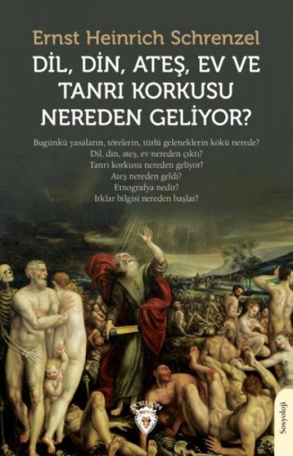 Dil, Din, Ates, Ev ve Tanri Korkusu Nereden Geliyor - Ernst Heinrich Schrenzel