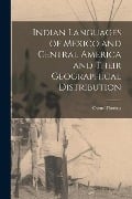 Indian Languages of Mexico and Central America and Their Geographical Distribution - Cyrus Thomas