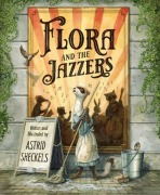 Cover-Bild zum Titel 'Flora and the Jazzers' von 'Astrid Sheckels'