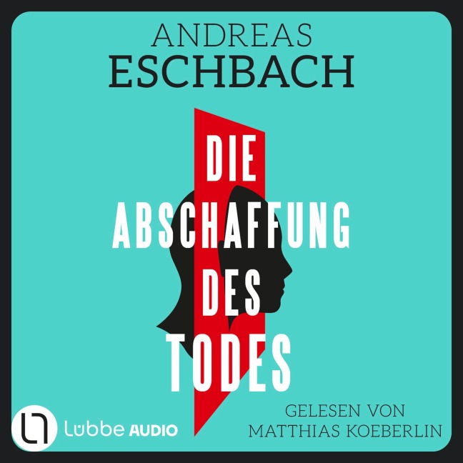 Die Abschaffung des Todes - Andreas Eschbach