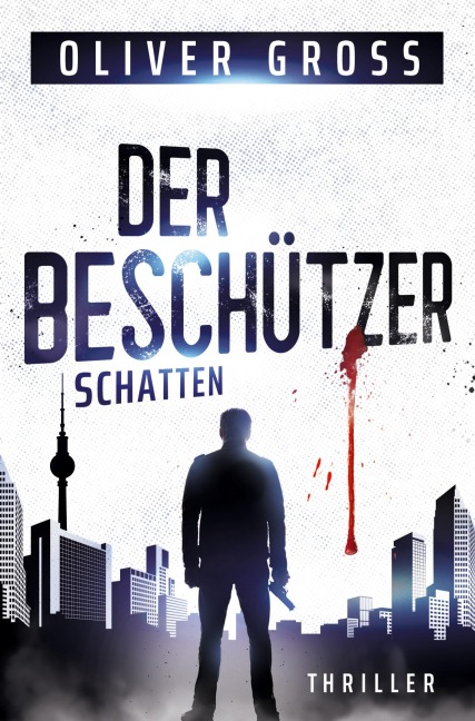 Der Beschützer: Schatten - Oliver Gross