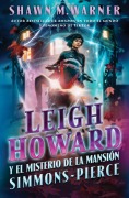 Cover-Bild zum Titel 'Leigh Howard and the Ghosts of Simmons-Pierce Manor' von 'Shawn M Warner'