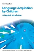 Language Acquisition by Children - Helen Goodluck