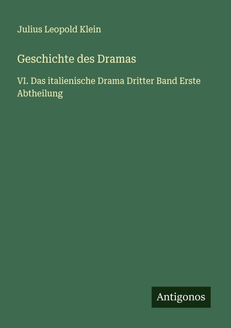 Geschichte des Dramas - Julius Leopold Klein