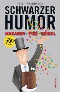 Cover-Bild zum Titel 'Schwarzer Humor' von 'Peter Waldbauer'