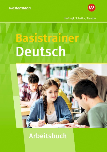 Basistrainer Deutsch. Arbeitsheft - Gerhard Hufnagl, Martin Schatke, Ursula Steudle