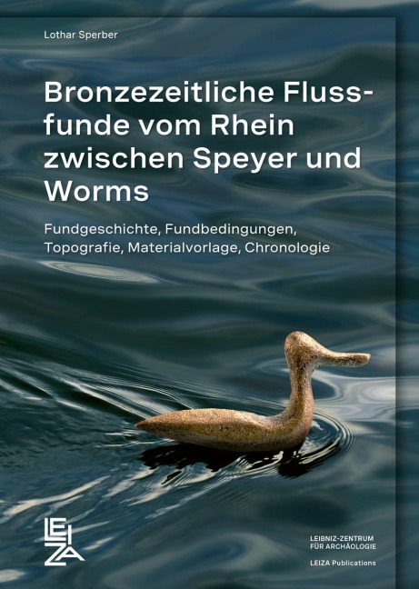 Bronzezeitliche Flussfunde vom Rhein zwischen Speyer und Worms - Lothar Sperber