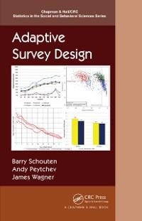 Adaptive Survey Design - Barry Schouten, Andy Peytchev, James Wagner