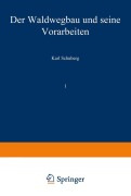 Cover-Bild zum Titel 'Der Waldwegbau und seine Vorarbeiten' von 'Karl Schuberg'