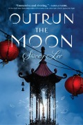 Cover-Bild zum Titel 'Outrun the Moon' von 'Stacey Lee'