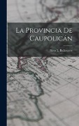 Cover-Bild zum Titel 'La Provincia de Caupolicán' von 'Sixto L Ballesteros'