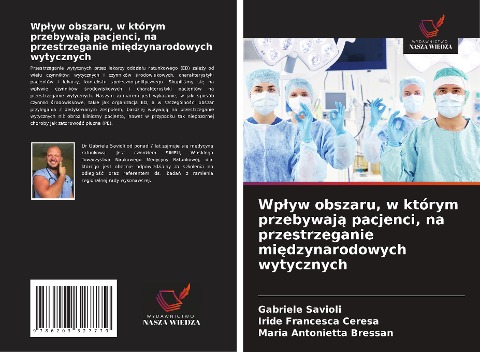 Wp¿yw obszaru, w którym przebywaj¿ pacjenci, na przestrzeganie mi¿dzynarodowych wytycznych - Gabriele Savioli, Iride Francesca Ceresa, Maria Antonietta Bressan